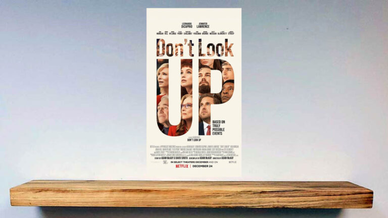 Don’t Look Up, an allegory of the current climate crisis Over politicization and capitalization of science leads to inaction and complacency in resolving a global crisis.